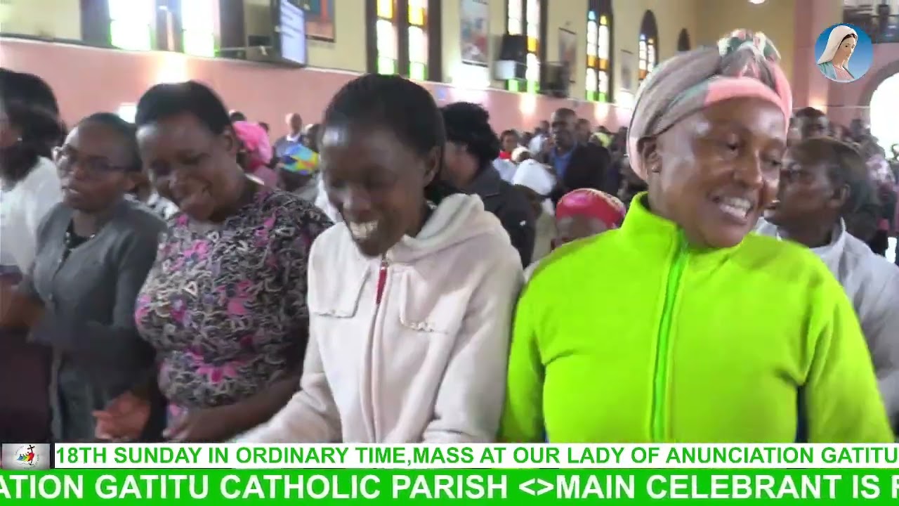 18TH SUNDAY IN ORDINARY TIME,MASS AT OUR LADY OF ANUNCIATION GATITU