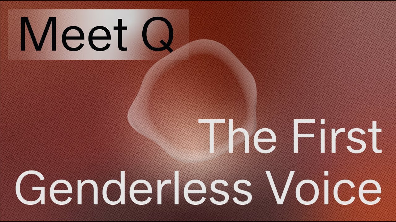 Meet Q: The First Genderless Voice