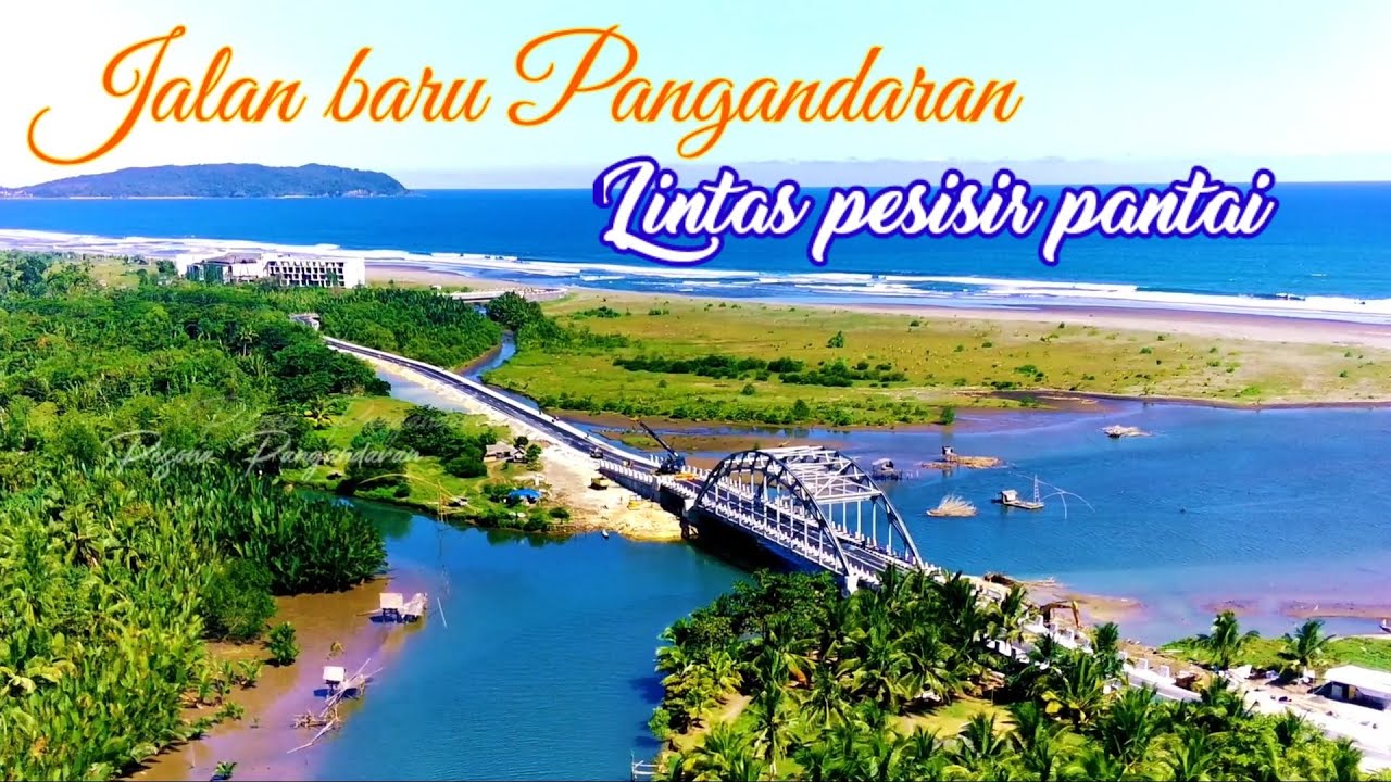 jalan baru pangandaran akses baru pesisir pantai pangandaran