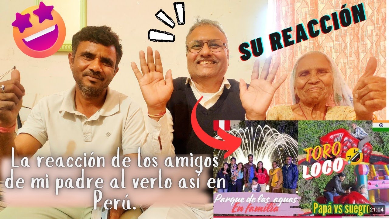 LA REACCIÓN DE LOS AMIGOS DE MI PADRE AL VERLO ASI EN PERÚ || 🤗