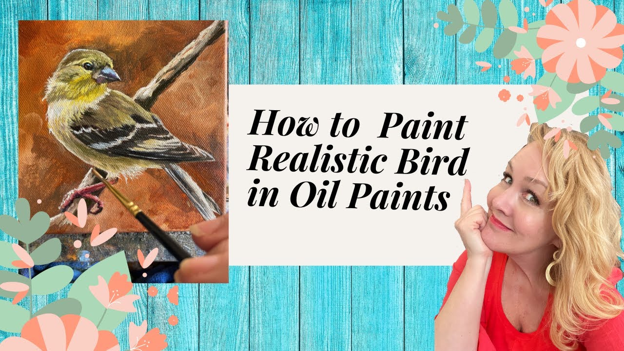 How to Paint Realistic Birds in Oil Paints with Suzanne Barrett Justis