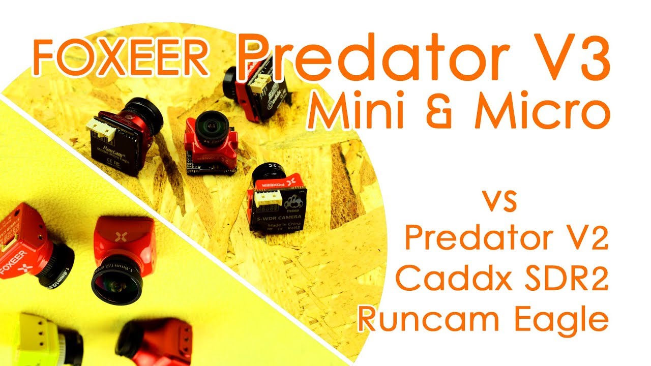 Foxeer Predator V3 Mini & Micro VS Runcam Eagle VS Caddx SDR2 - CAMERA COMPARISON