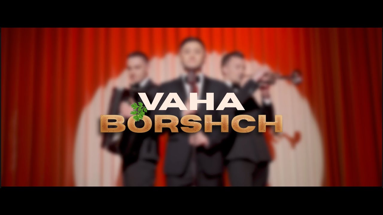 VAHA - Borshch / БОРЩ