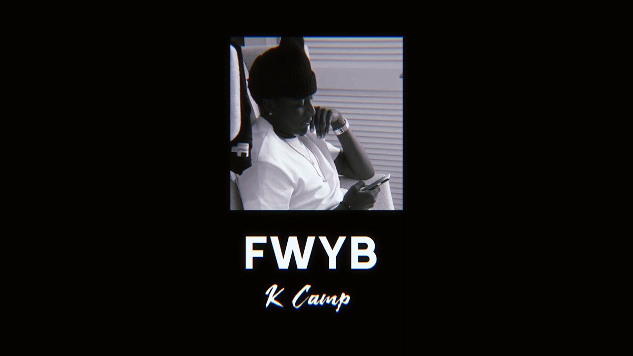 K Camp- FWYB (Slowed)