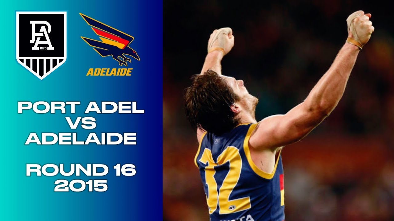 Port Adelaide VS Adelaide Crows | Round 16, 2015 | Match Highlights