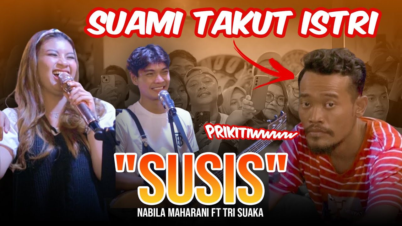 Susis | Sule  - Nabila Maharani ft Tri Suaka