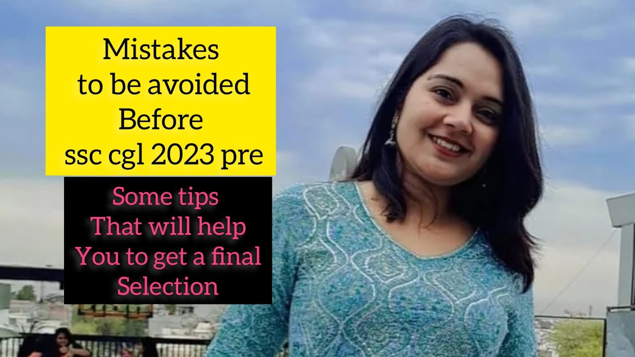 Some tips before ssc cgl pre 2023 // mistakes that should be avoided to get a final selection....