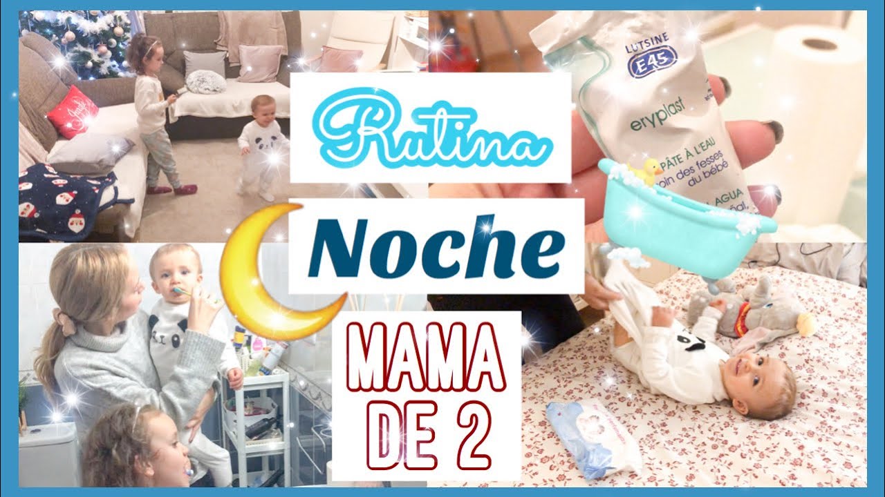 Rutina de noche version mamá/Night time routine mom version/ Rutina de noche REAL como mamá