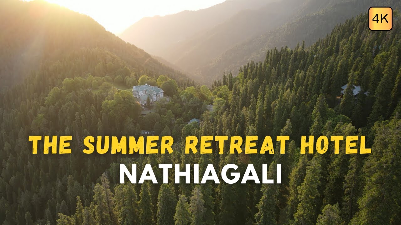 The Summer Retreat Hotel in Nathiagali | 4K Cinematic Footage