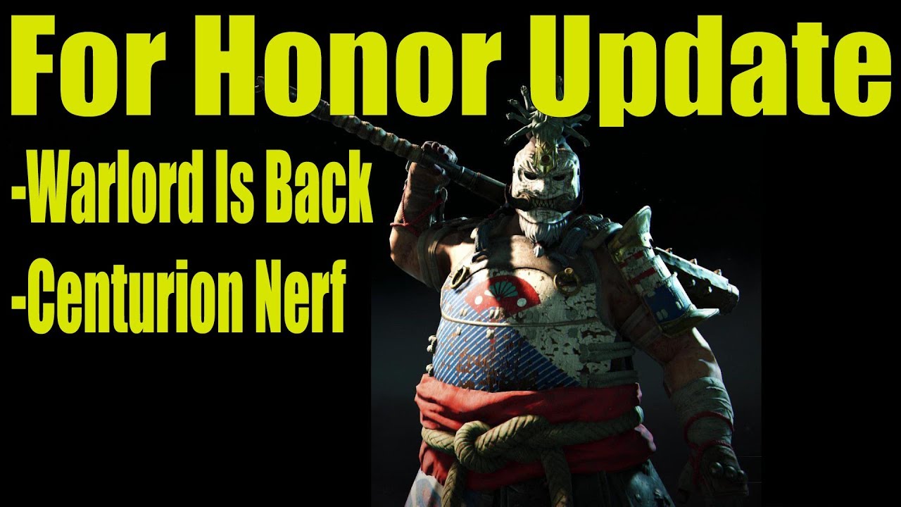 For Honor Update 1.14: Centurion Nerf, Warlord is back!! Shugoki Gameplay