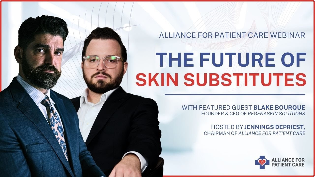 The Future of Skin Substitutes | CMS Rule Changes & Audit Best Practices | Alliance for Patient Care