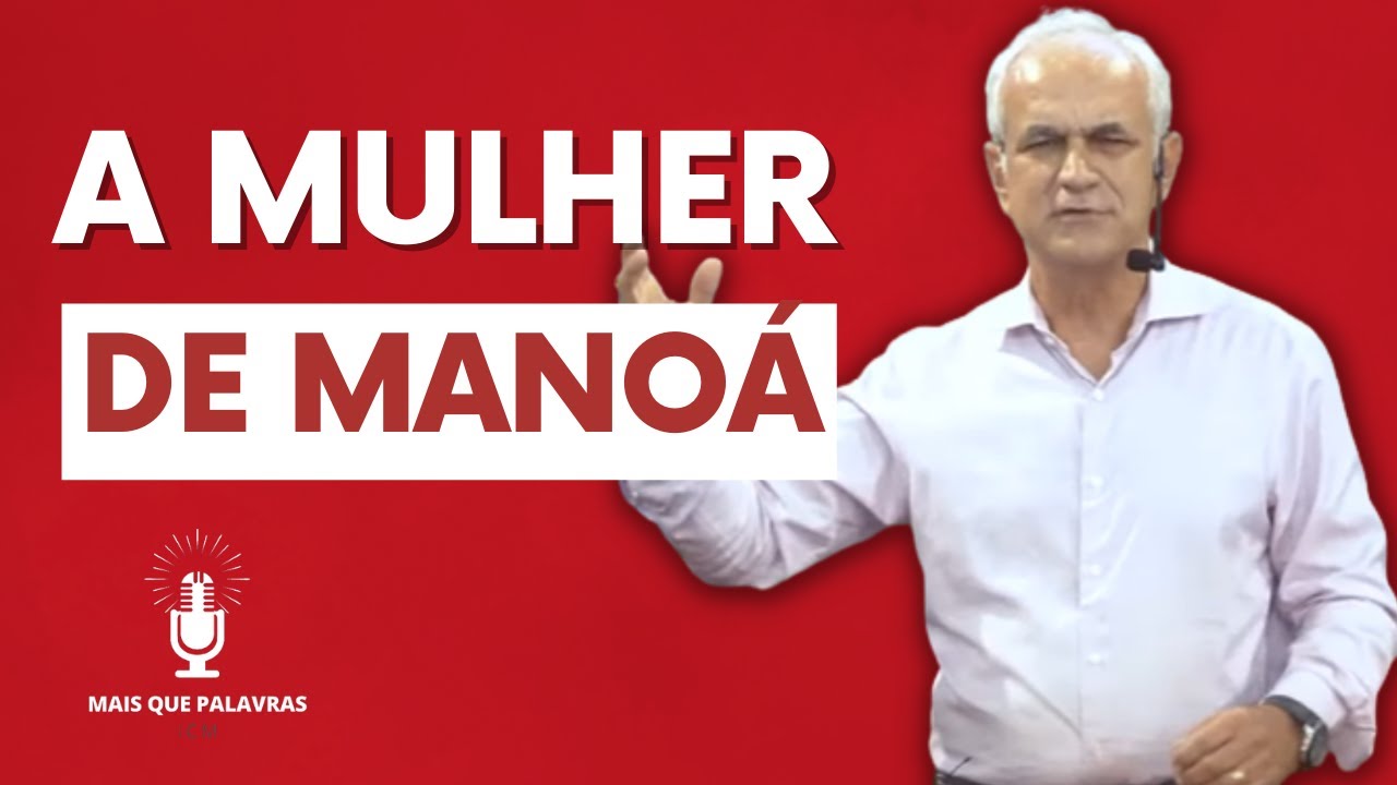 A MULHER DE MANOÁ - Pr Diniz Cypreste
