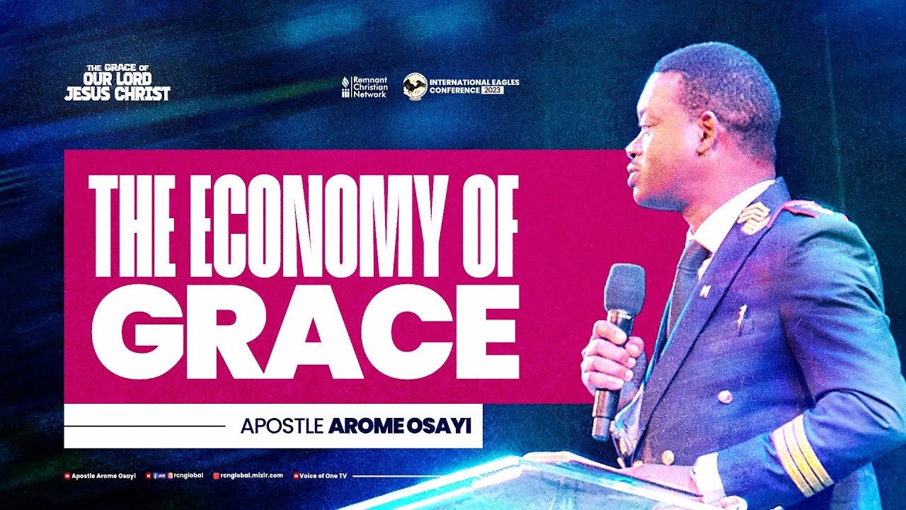 The Economy of Grace - Apostle Arome Osayi