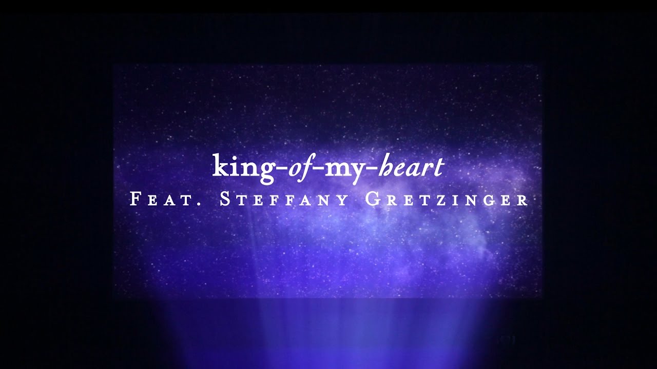 King Of My Heart (Lyric Video) -  Steffany Gretzinger | Starlight
