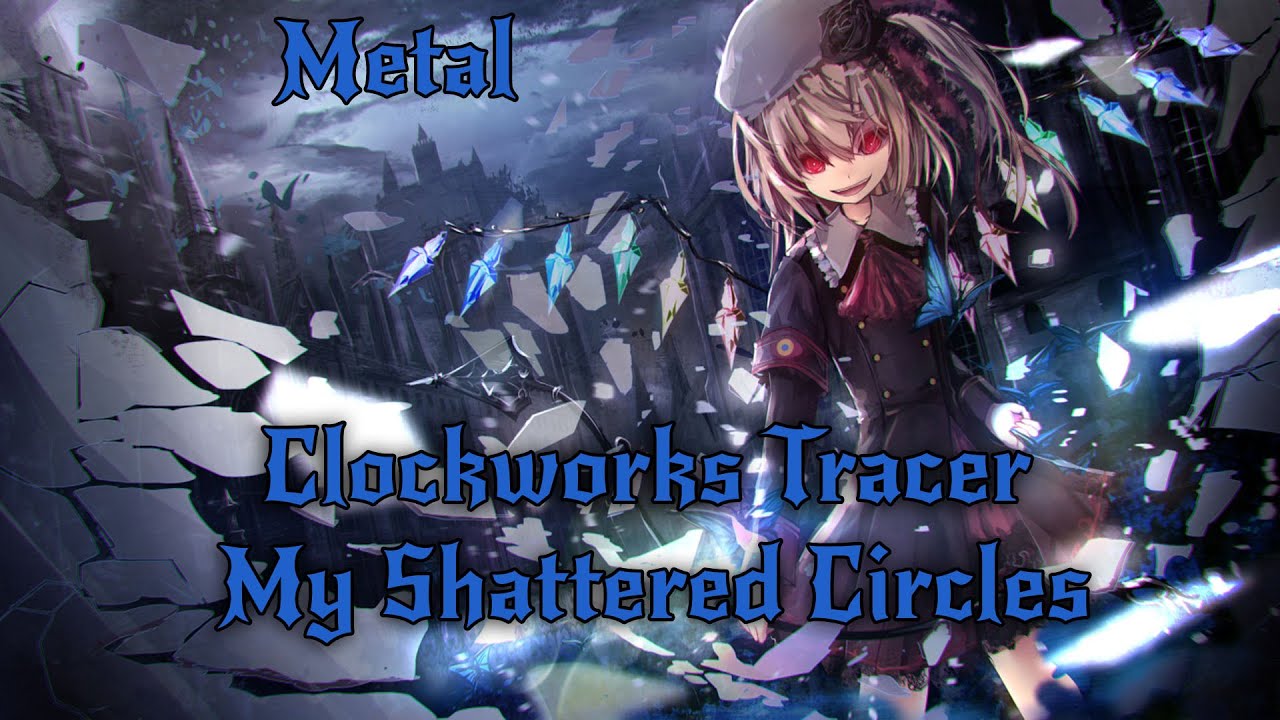 [Metal] CLOCKWORKS TRACER - My Shattered Circles