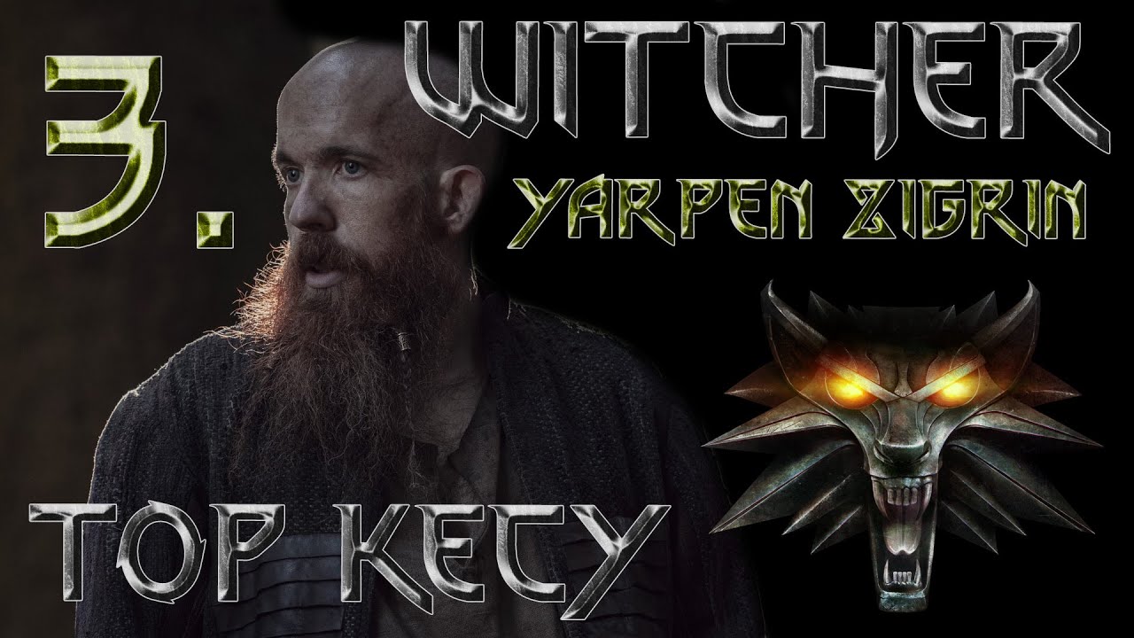 ZAKLÍNAČ - SPROSTÝ TRPASLÍK YARPEN ZIGRIN - TOP KECY 3. THE WITCHER 🥉⚔️