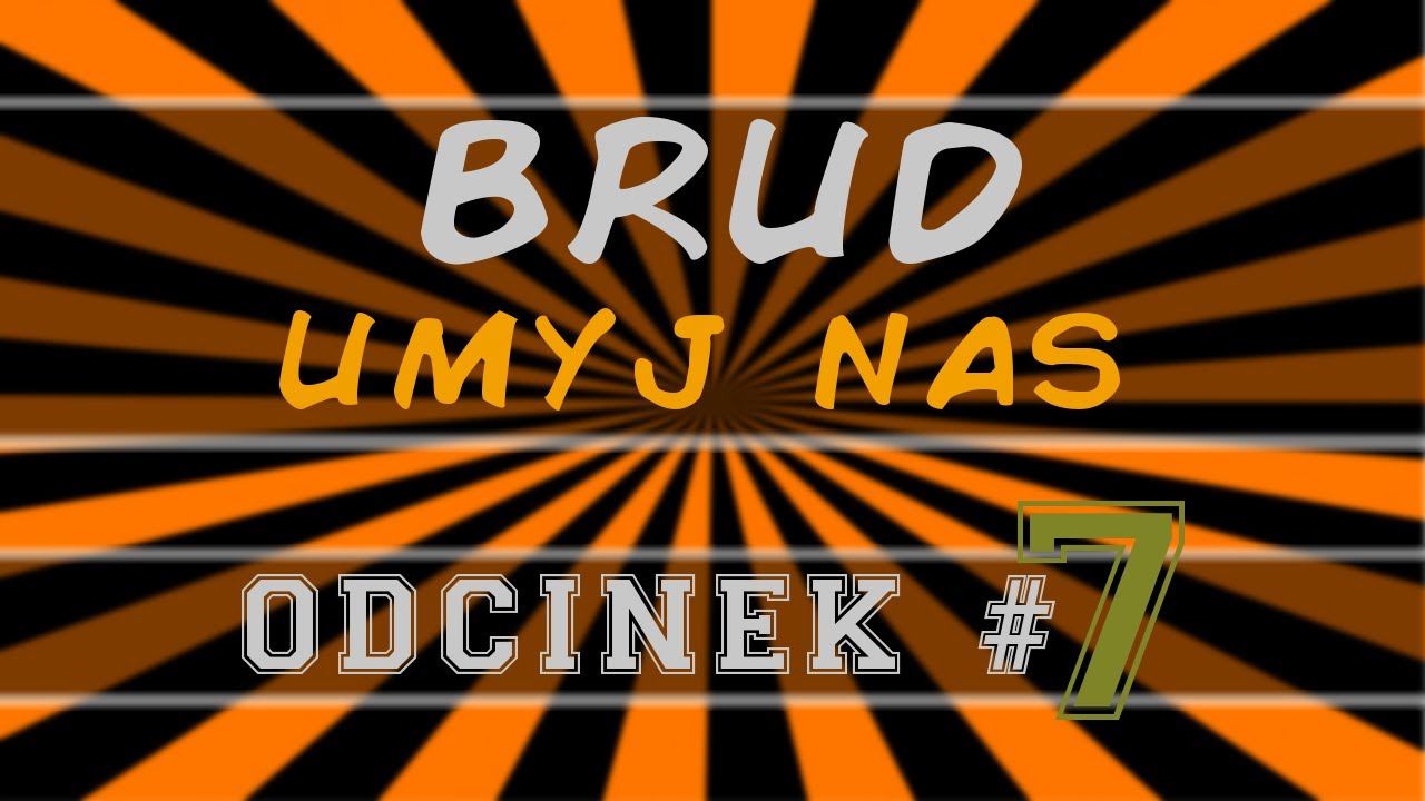 BRUD - Umyj Nas #07 BRUD się nie poddaje ! [mc.skkf.net]