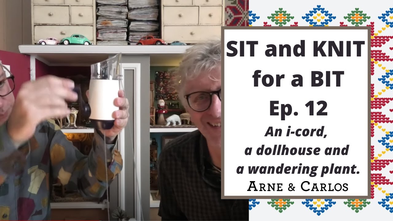 Sit and Knit for a Bit with ARNE & CARLOS - Episode 12