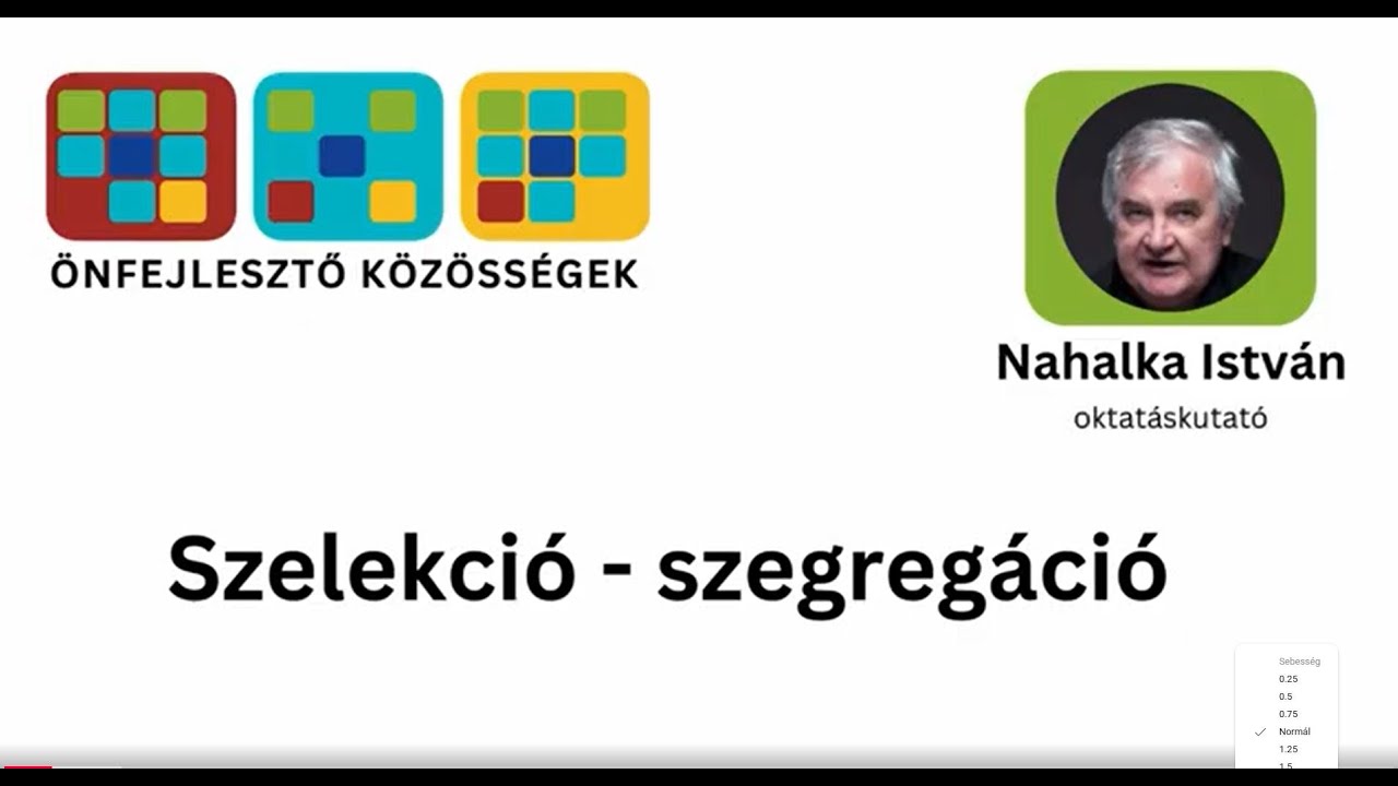 Szelekció, szegregáció - Nahalka István előadása