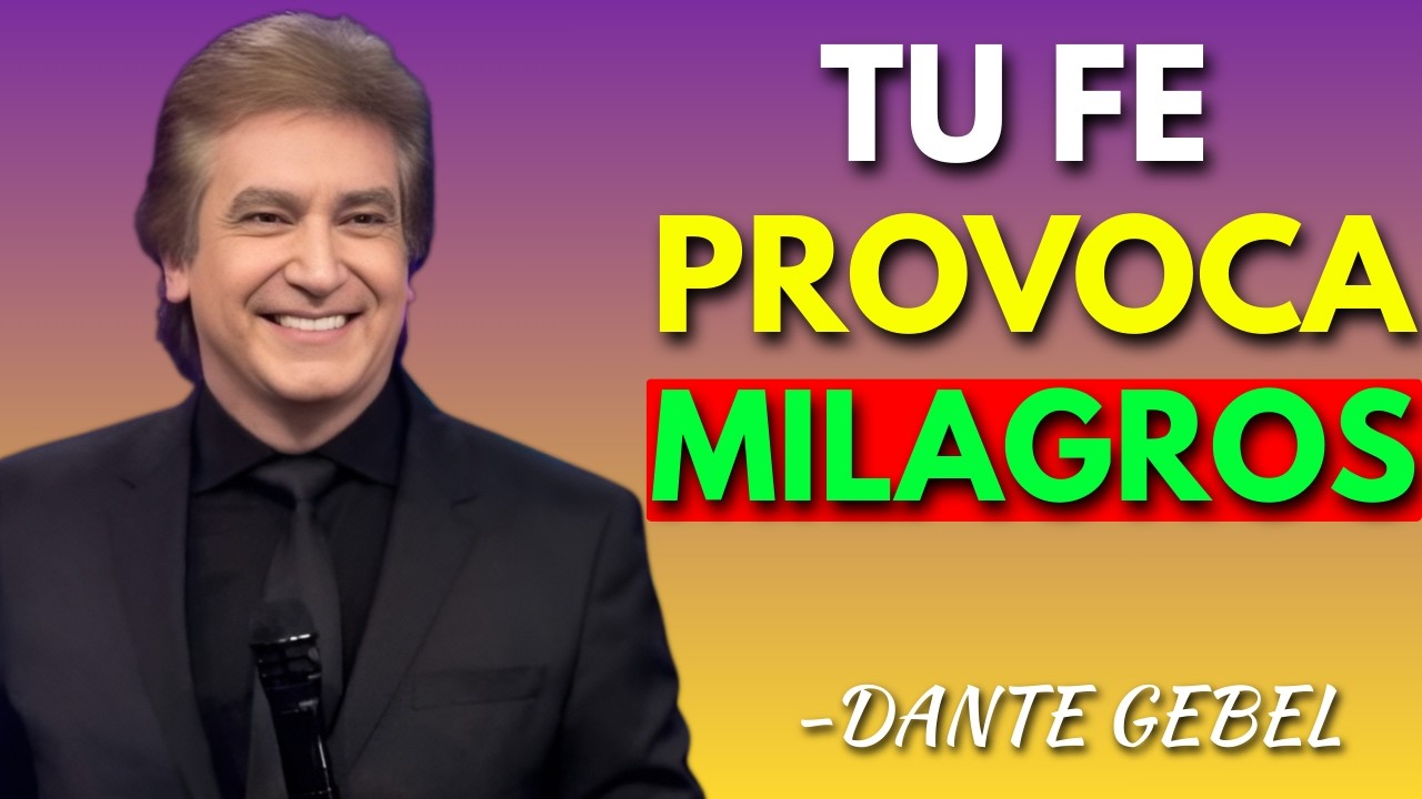 Tu fe provoca milagros | Dante Gebel Motivational Speech