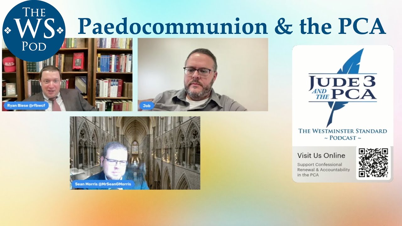 Paedocommunion & the PCA | The Westminster Standard Podcast Episode 4