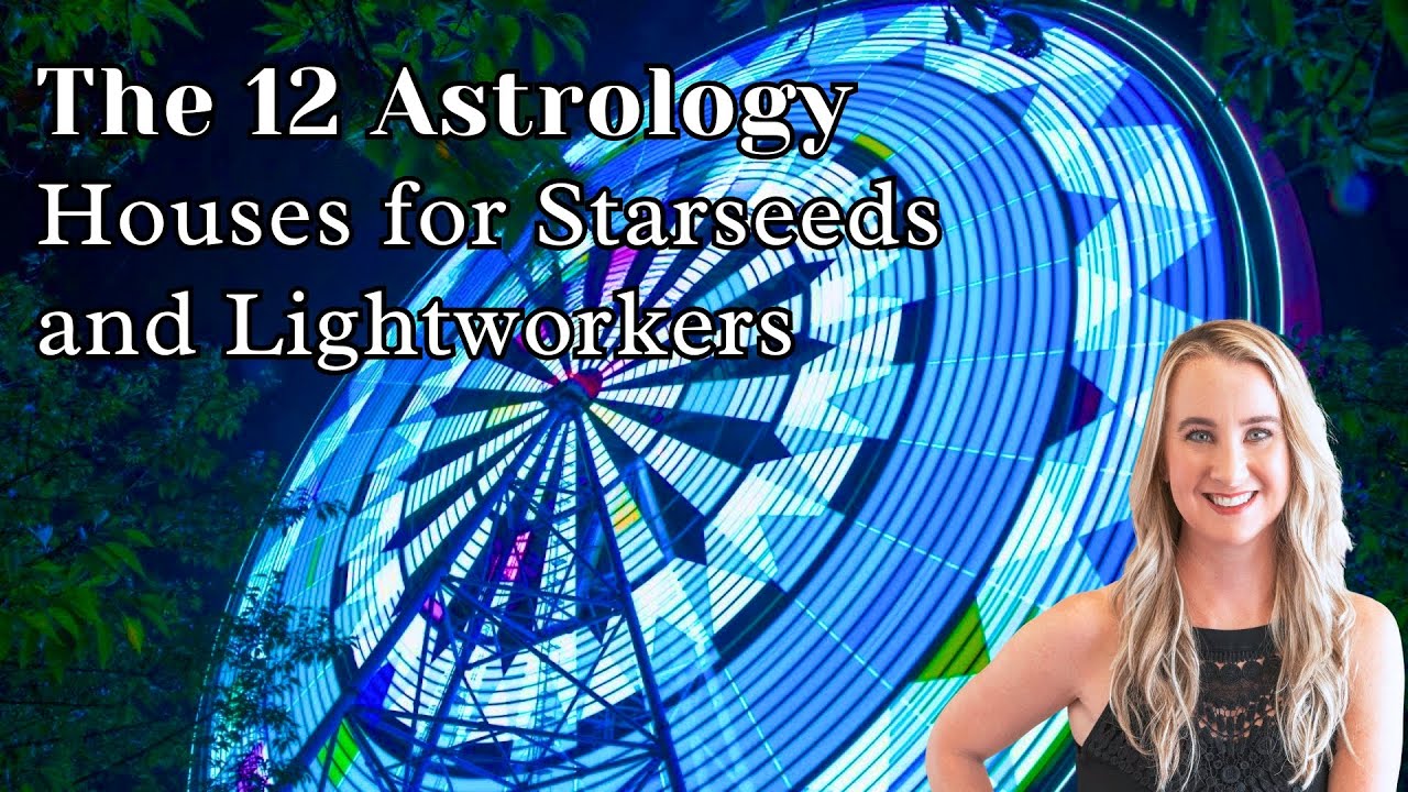 The 12 Astrology Houses for Starseeds and Lightworkers ~ Podcast