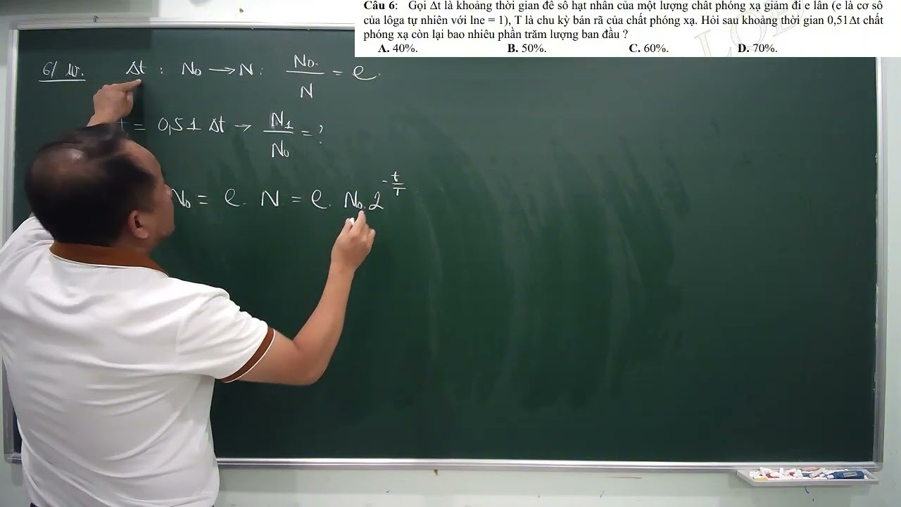 Hỏi sau khoảng thời gian 0,51 denta t chấtphóng xạ còn lại bao nhiêu phần trăm?