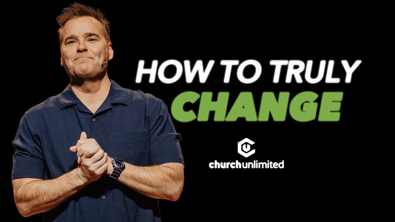 How To Truly Change | Church Unlimited | Pastor Bil Cornelius