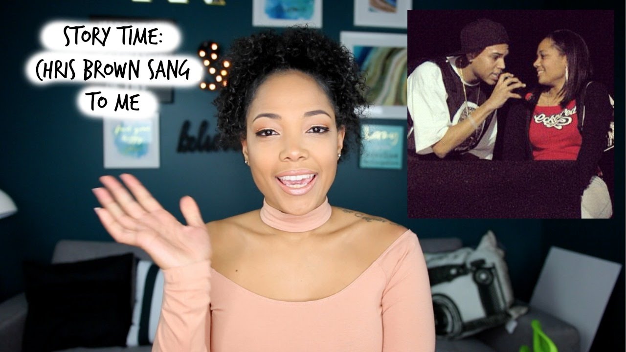 STORY TIME | CHRIS BROWN SANG TO ME