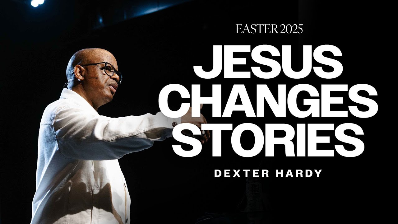 Jesus Changes Stories | Pastor Dexter Hardy | Easter at Lifepoint Church Atlanta