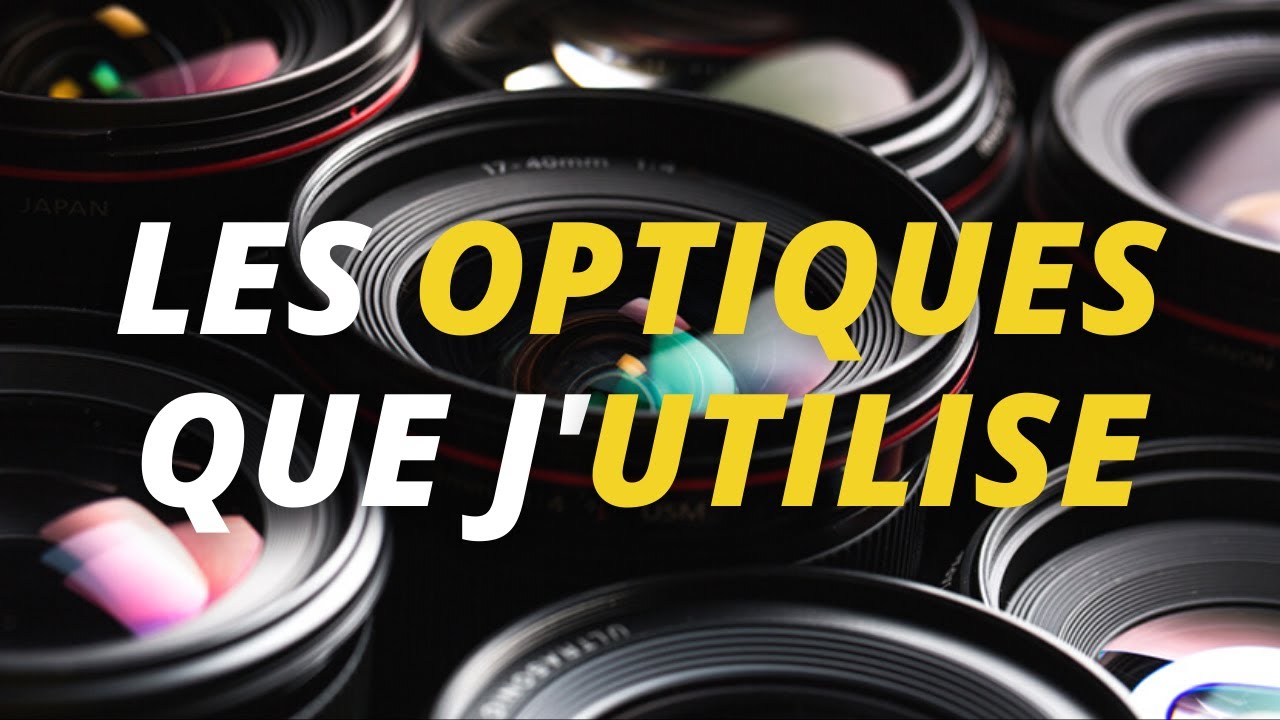 QUELLES OPTIQUES POUR LA VIDÉO ?