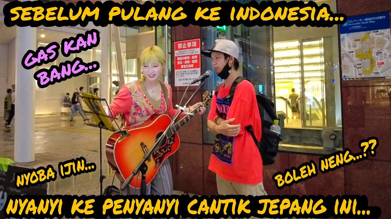 NYOBA IJIN NYANYI KE PENYANYI CANTIK JEPANG INI SEBELUM PULANG KE INDONESIA ... BOLEH GAK YA ???