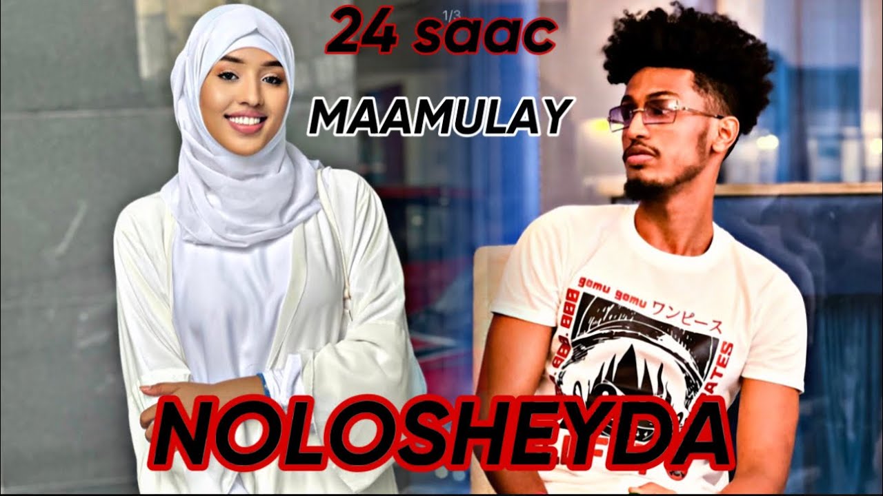 CEYDA OO NOLOSHEYDA MAAMULAY HAL MAALIN..?