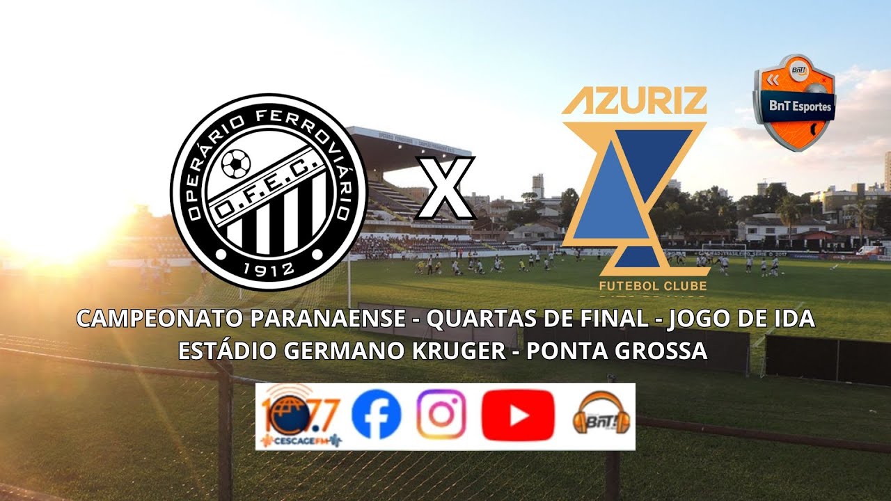 🎙️⚽ OPERÁRIO X AZURIZ – QUARTAS DE FINAL – JODO DE IDA - CAMPEONATO PARANAENSE – 2026⚽