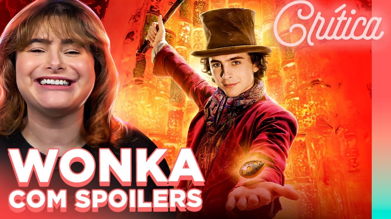 SURPREENDENTE E EMOCIONANTE! Wonka com Timothée Chalamet - Crítica com Spoilers | Alice Aquino
