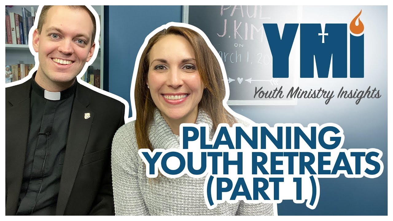 Youth Ministry Insights: Planning Youth Retreats Part 1
