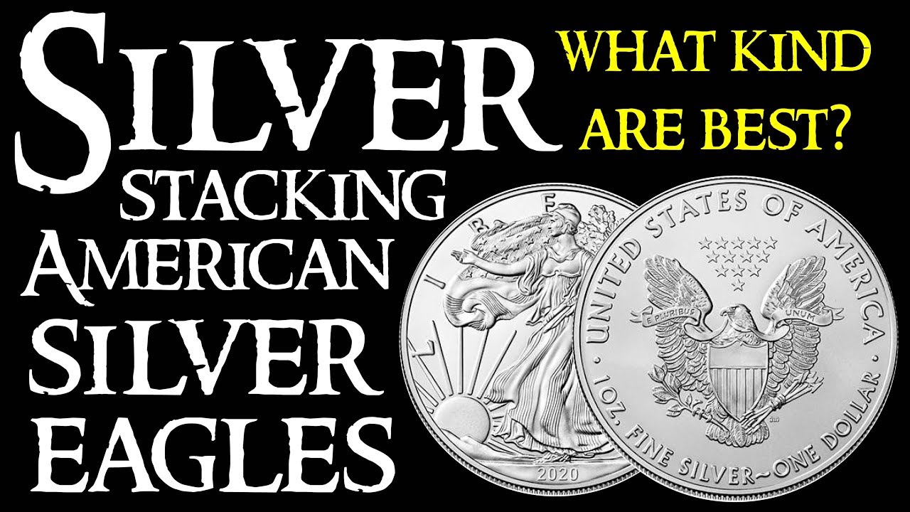 Silver Stacking American Silver Eagles - What Kind are Best?