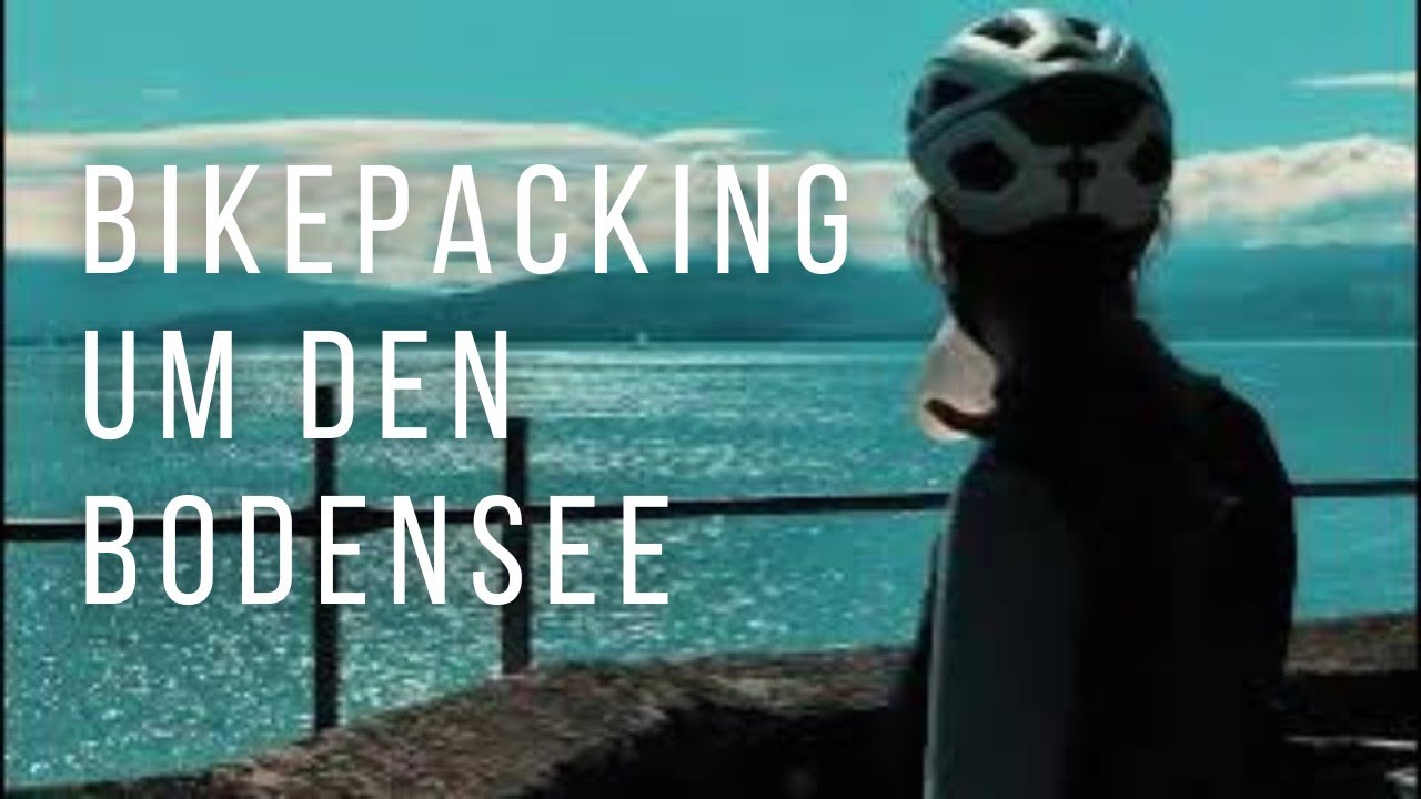 Einmal um den Bodensee (Bikepacking Tour)