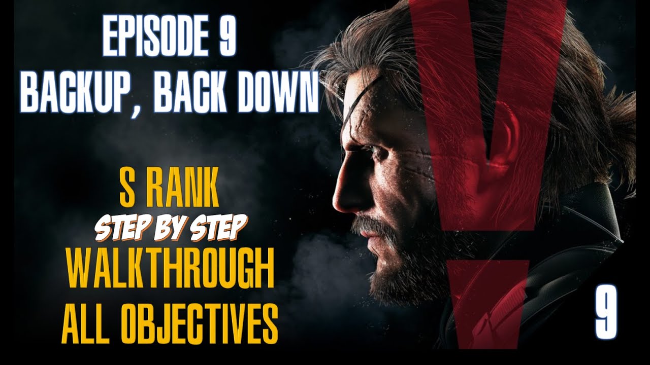 MGSV Mission 9 - Backup, Back Down | S-Rank | All Objectives