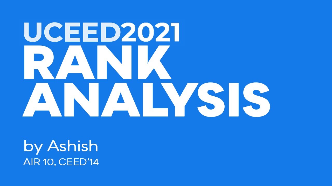 UCEED 2021 Rank Analysis | Ashish AIR 10, CEED'14 | @DesignexStudio