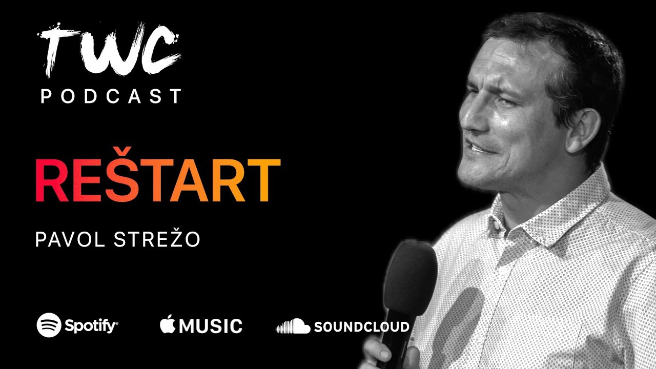 04 TWC podcast / REŠTART / Pavol Strežo