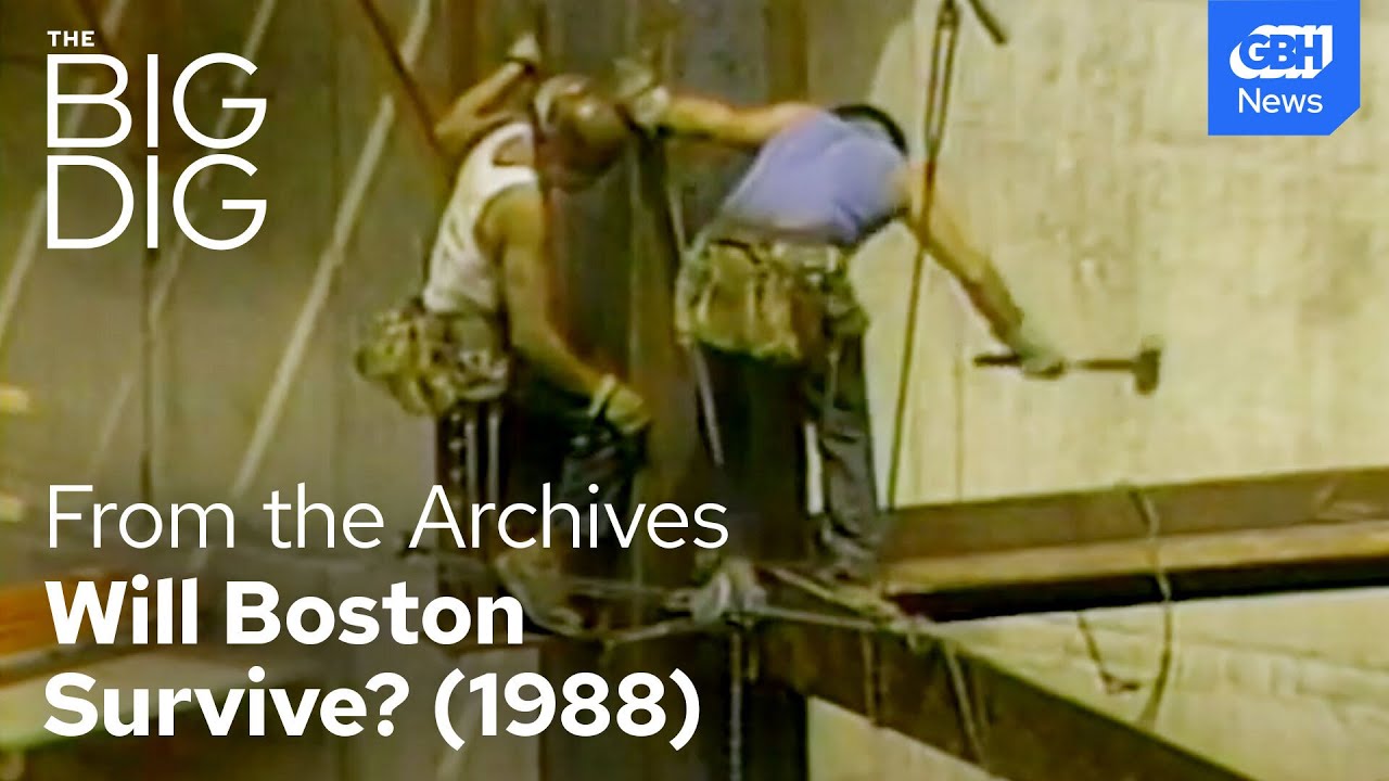 Will Boston Survive The Big Dig? 1988 | From the GBH archives