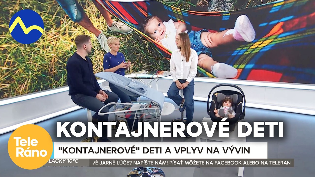 Kontajnerové deti: vplyv na vývin | Teleráno