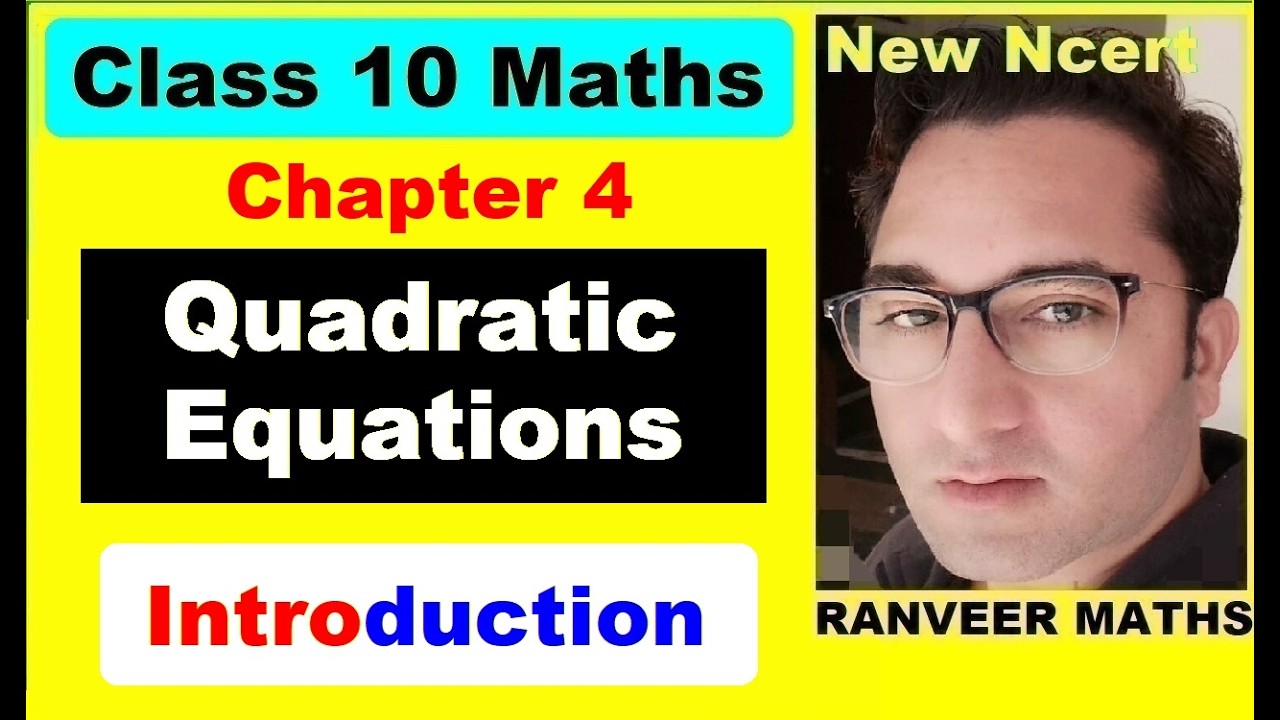 Class 10 Maths - Chapter 4 - Quadratic Equations (Introduction) - NEW NCERT - Ranveer Maths 10