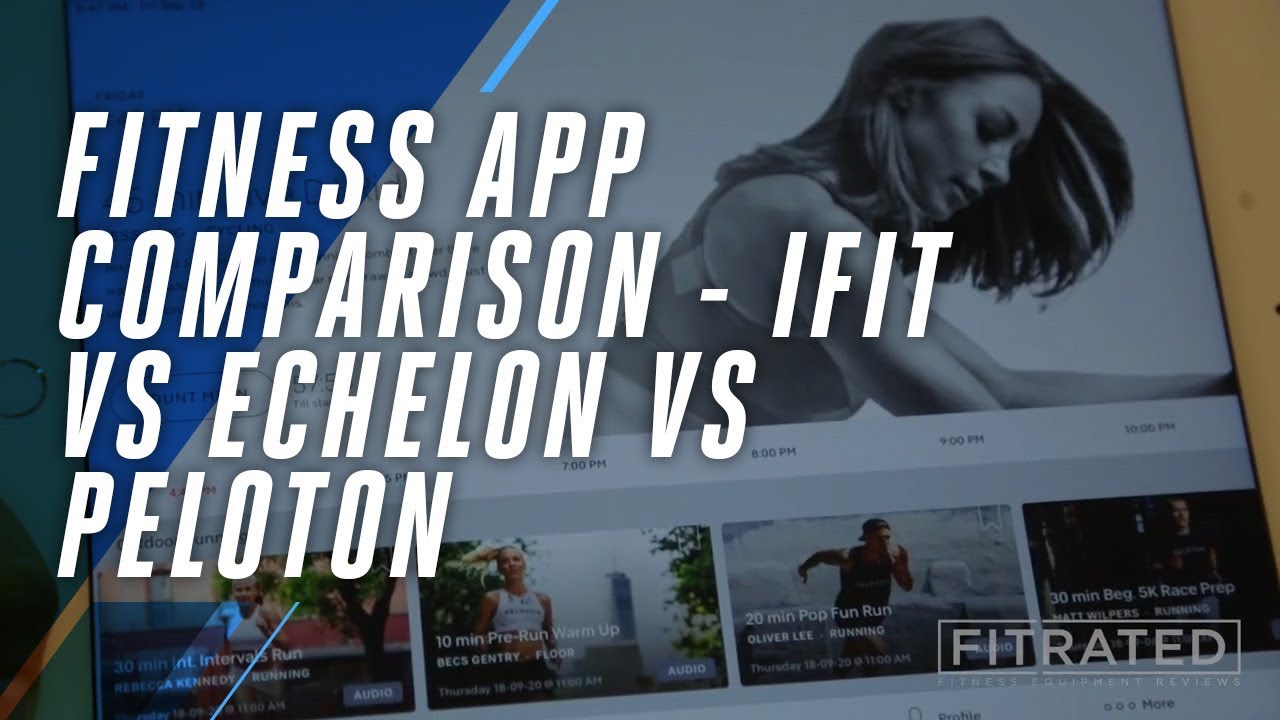 Fitness App Comparison - iFit vs Echelon vs Peloton