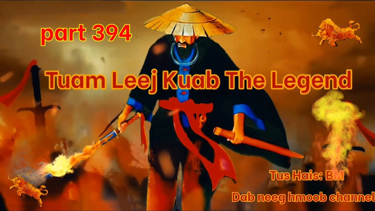 Tuam Leej Kuab The Legend Hmong Warrior ( Part 394 )