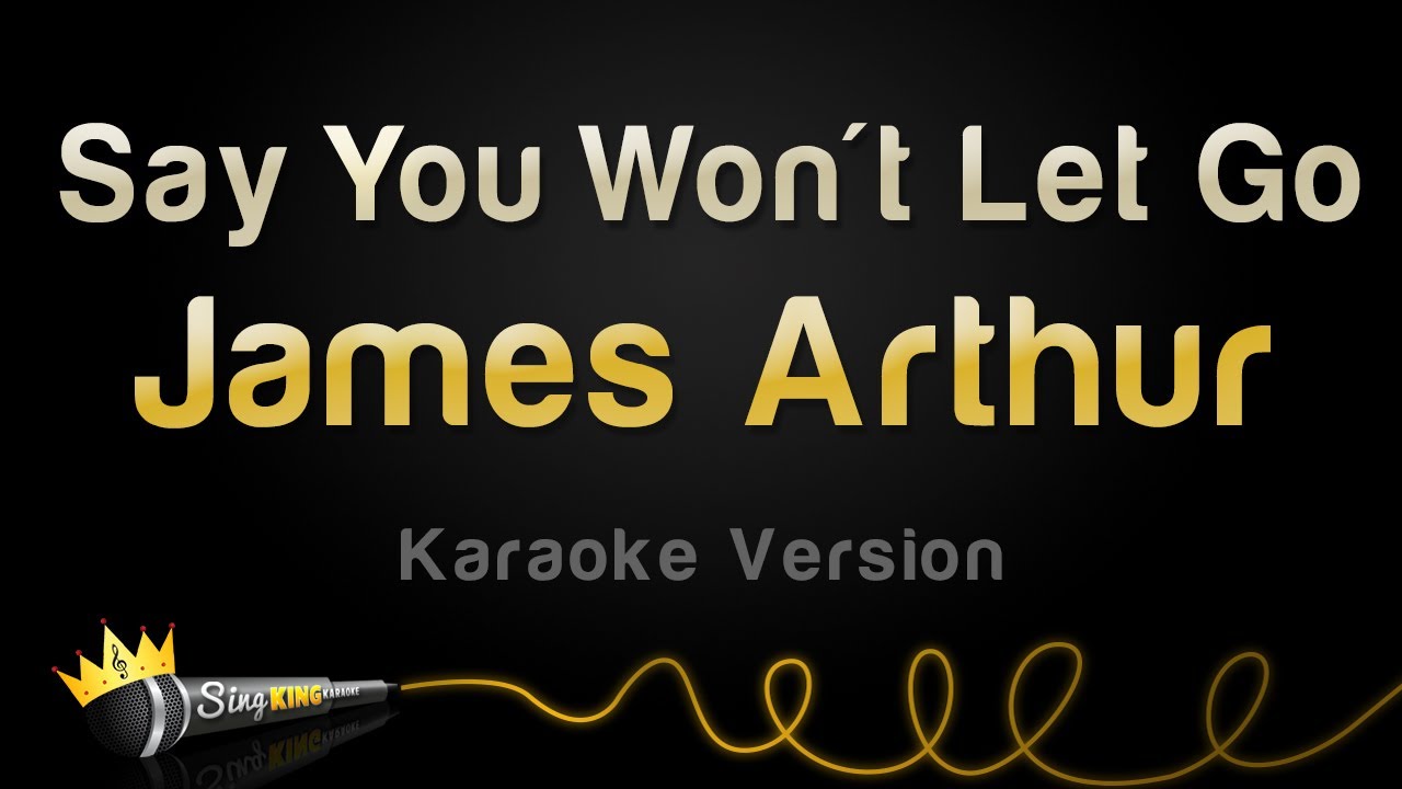 James Arthur - Say You Won't Let Go (Karaoke Version)