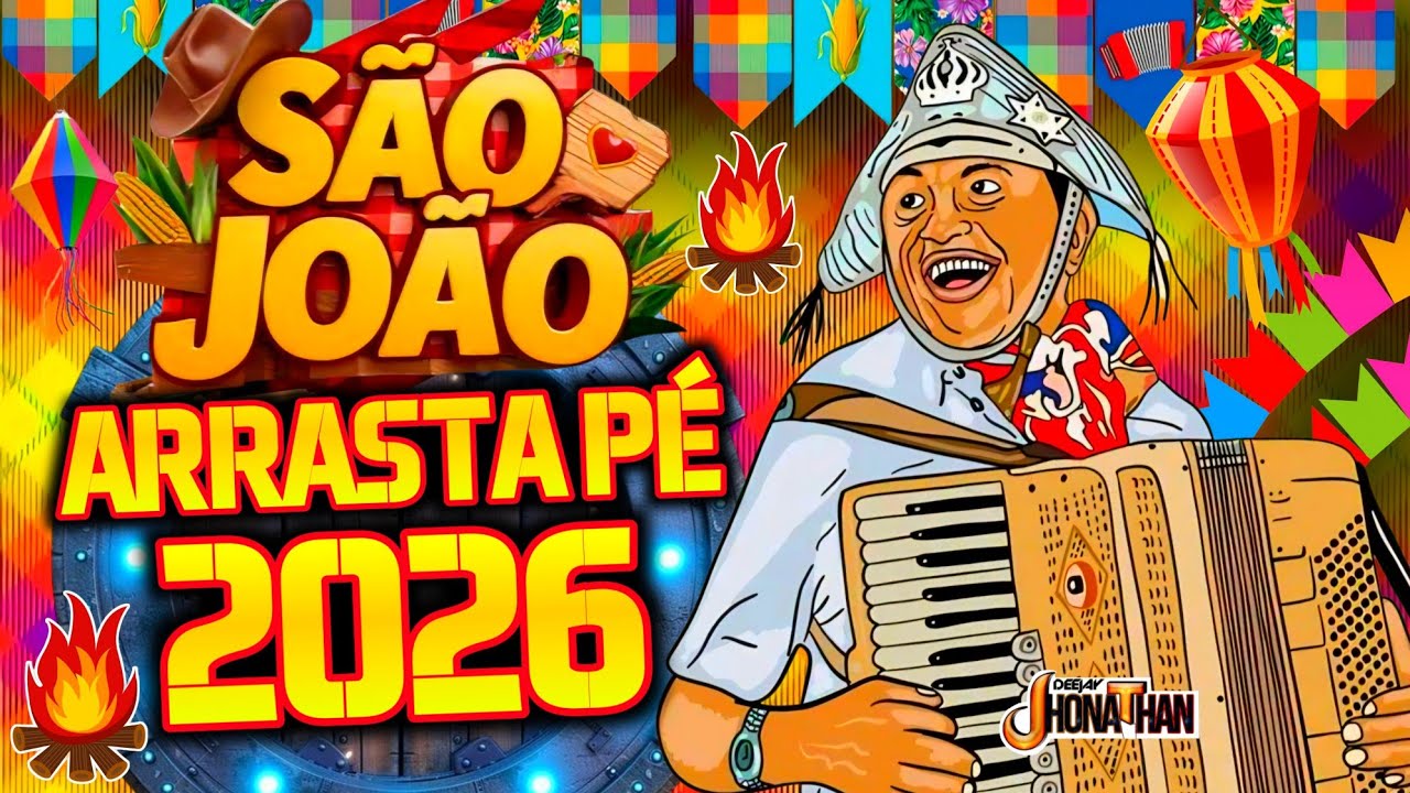 SET SÃO JOÃO 2026 ARRASTA PÉ 2026 TOPADO AS MELHORES VOL.02 ((DJ JHONATHAN))