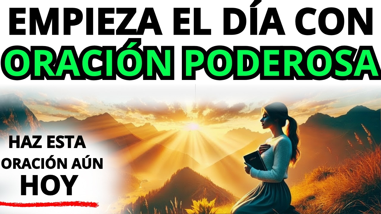 ORACIÓN DE LA MAÑANA PARA ROMPER TODA ANGUSTIA Y SENTIR LA PAZ DE DIOS AHORA
