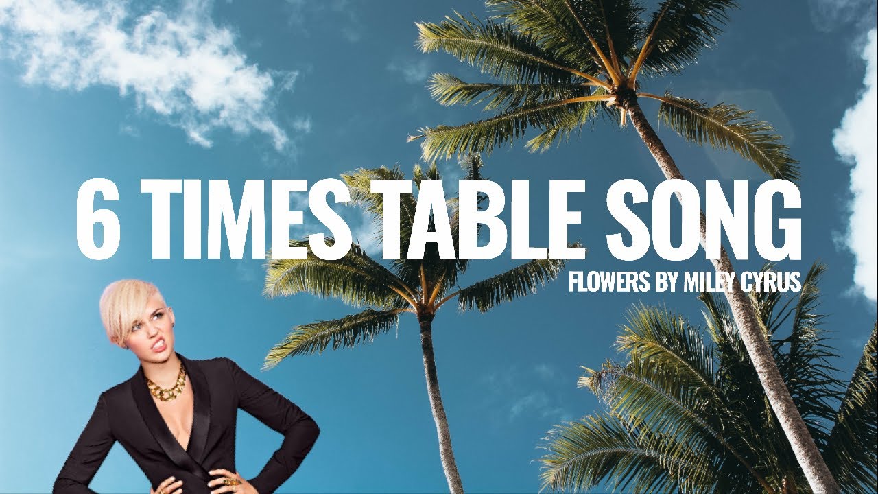 6 Times Table Song (cover of Flowers by Miley Cyrus)